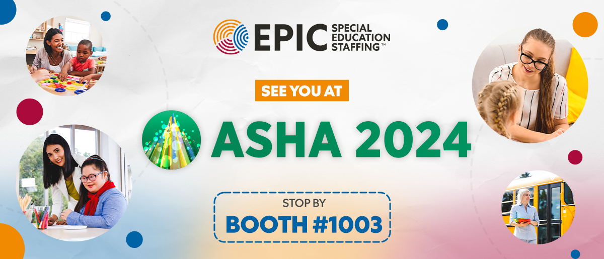 Epic Special Education Staffing Is Bringing the Energy to ASHA 2024!